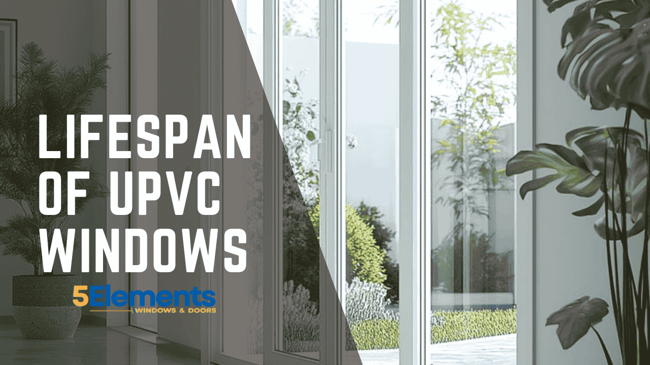 life of upvc windows