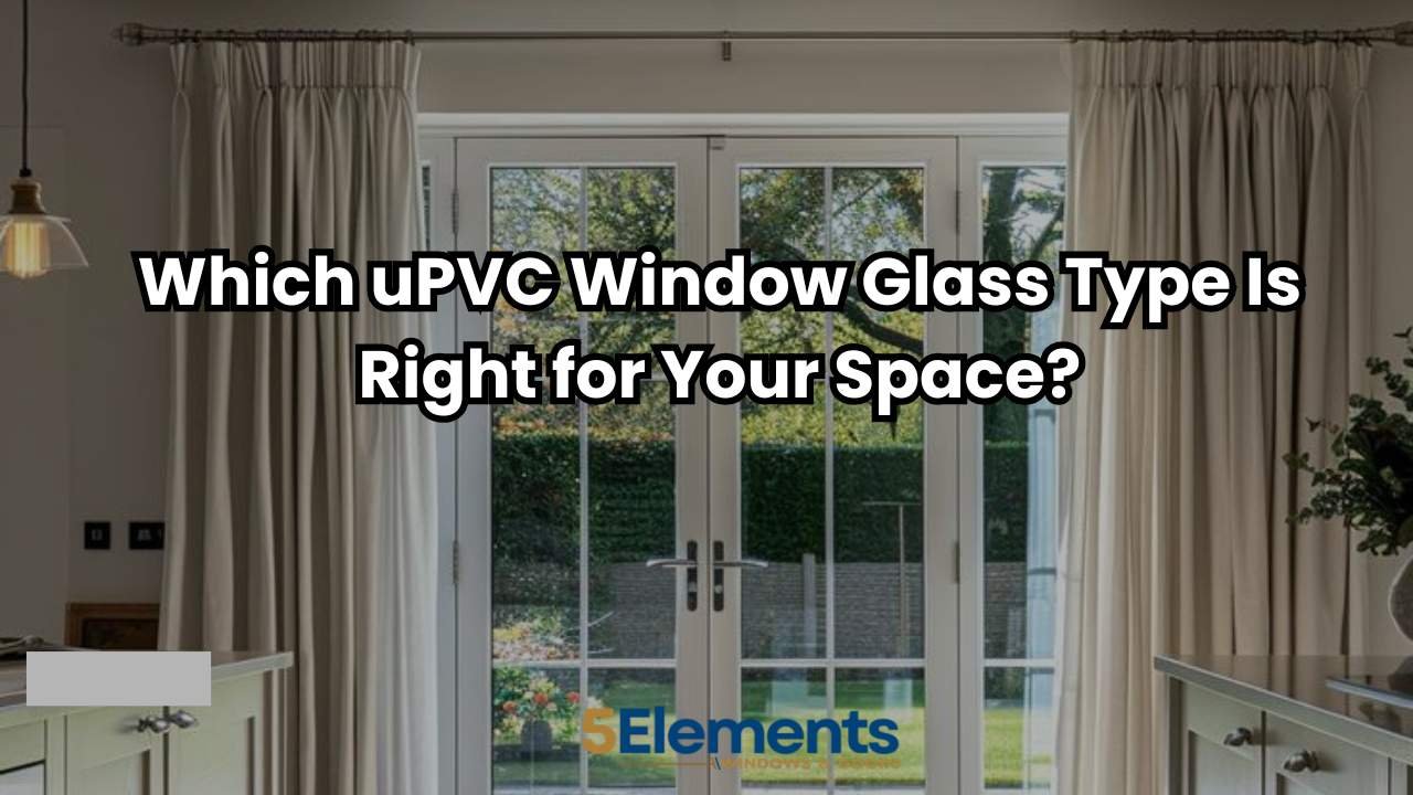 upvc window glass types