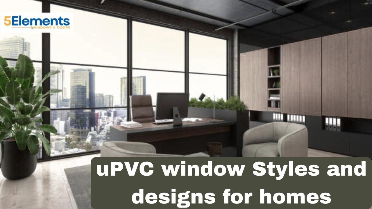 uPVC Window designs for Homes